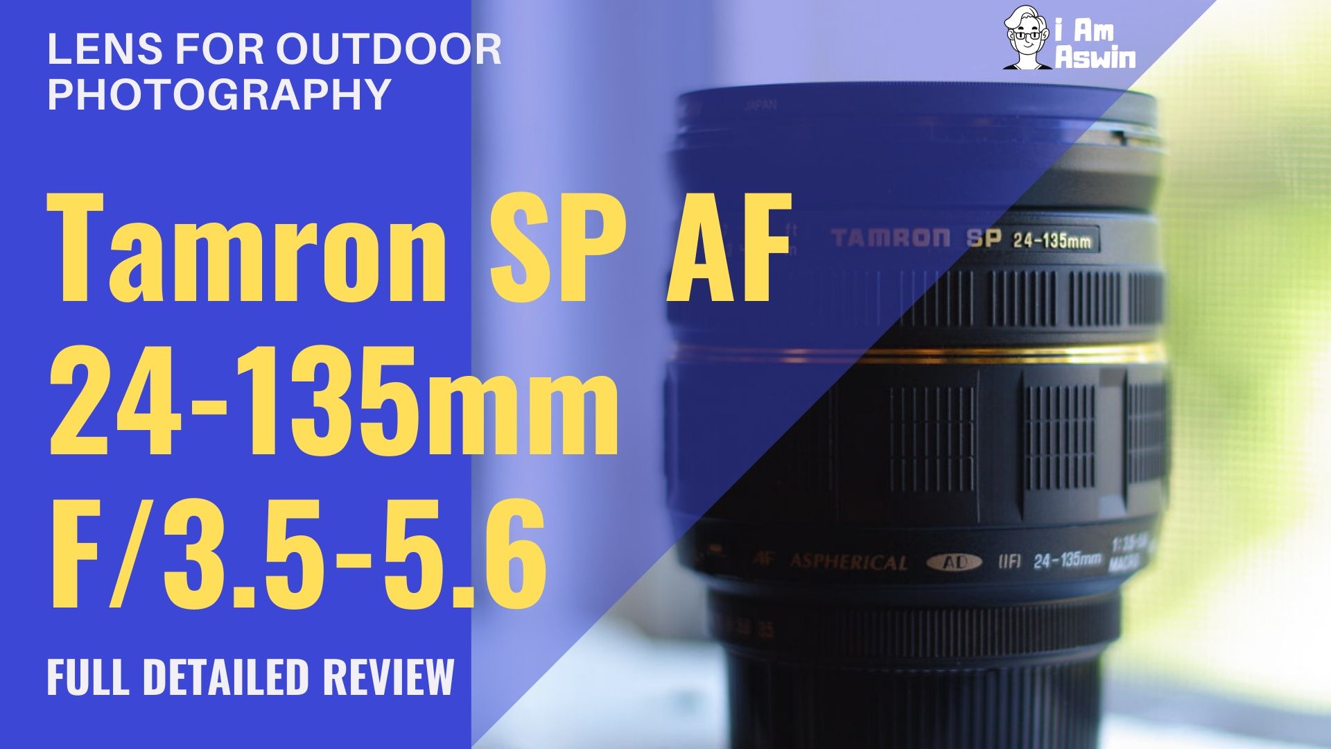 Tamron SP AF 24-135mm F_3.5-5.6 full review